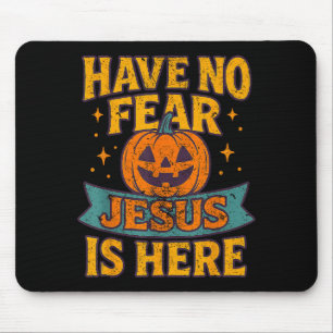Have No Fear Jesus Is Here Christian Vintage Hallo Mouse Pad