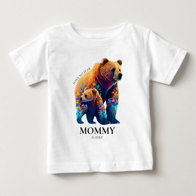 Have No Fear Mummy Is Here - Mother's Day Baby T-Shirt (Front)