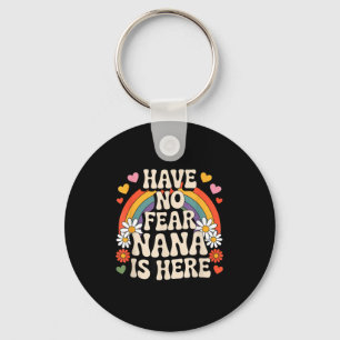 Have No Fear Nana Is Here Funny Groovy Retro Rainb Key Ring