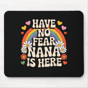 Have No Fear Nana Is Here Funny Groovy Retro Rainb Mouse Pad