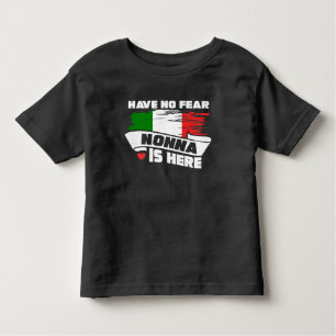 Have No Fear Nonna Is Here Italian Grandmother Toddler T-Shirt