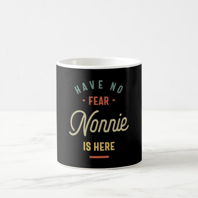 Have No Fear Nonnie Is Here Grandma Gift Coffee Mug (Center)