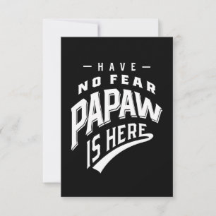 Have No Fear Papaw Is Here T-shirt Gift RSVP Card