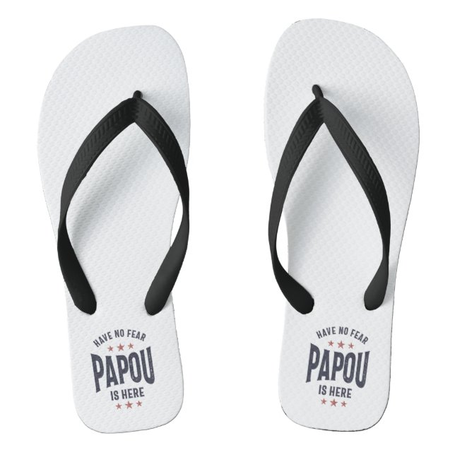 Have No Fear Papou Is Here | Father Grandpa Gift Thongs (Footbed)