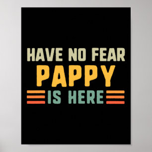 Have No Fear Pappy Is Here Funny Vintage  Poster