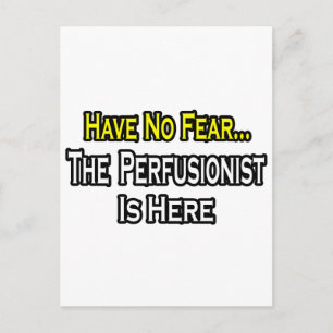 Have No Fear, Perfusionist Is Here Postcard