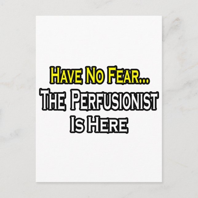 Have No Fear, Perfusionist Is Here Postcard (Front)