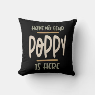 Have No Fear Poppy Is Here - Father and Grandpa Gi Cushion