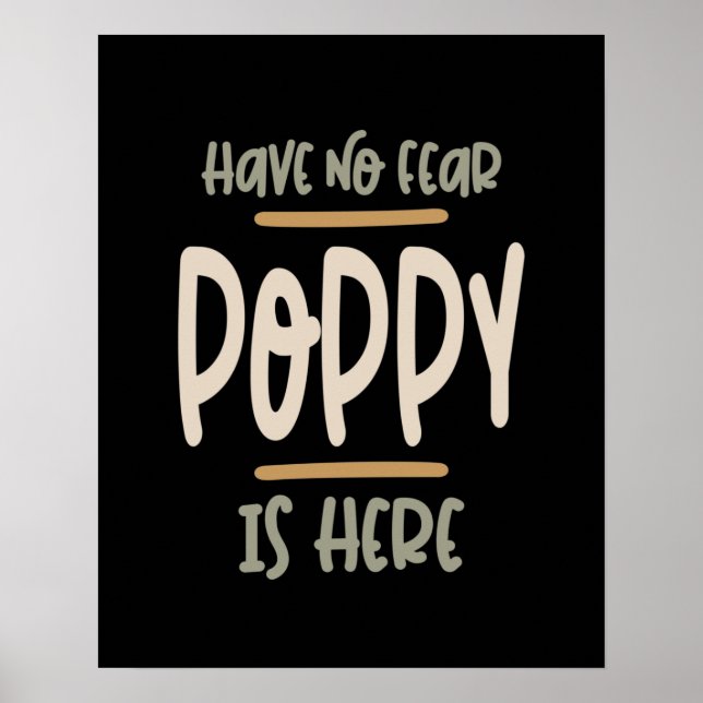 Have No Fear Poppy Is Here - Father and Grandpa Gi Poster (Front)