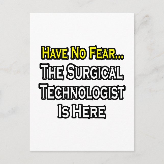 Have No Fear, Surgical Technologist Is Here Postcard (Front)