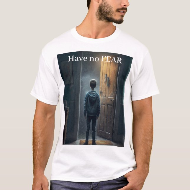 Have No Fear T-Shirt (Front)