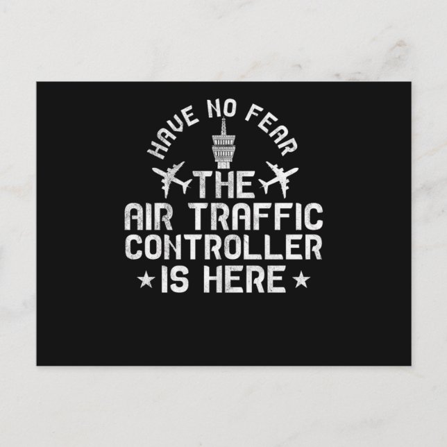 Have No Fear The Air Traffic Controller Is Here Postcard (Front)
