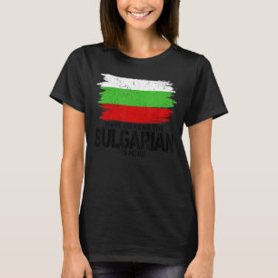 Have No Fear The Bulgarian Is Here Costume Bulgari T-Shirt