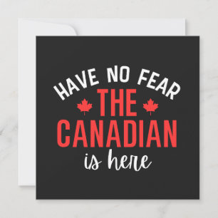 Have No Fear The Canadian Is Here Card
