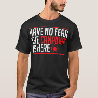 Have No Fear The Canadian Is Here Meme Graphic T-Shirt
