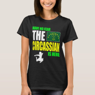 Have No Fear The Circassian Is Here Adiga Flag T-Shirt