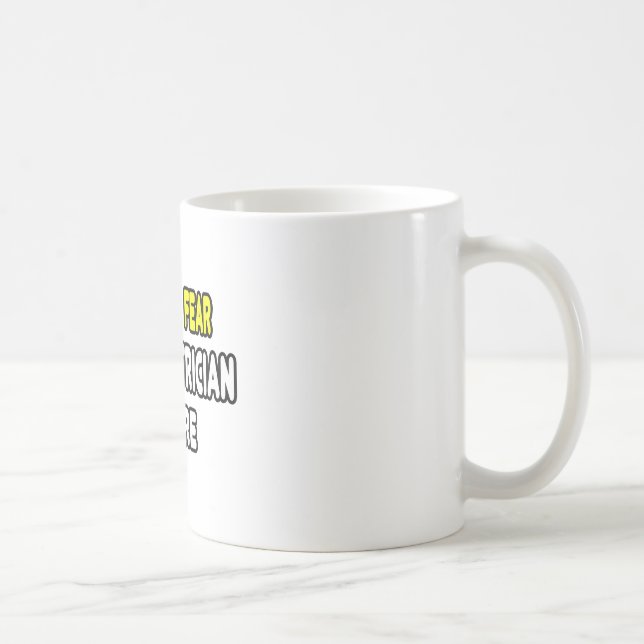 Have No Fear, The Electrician Is Here Coffee Mug (Right)