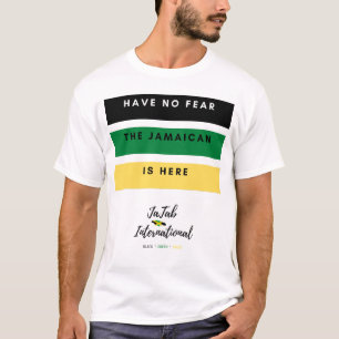Have No Fear The Jamaican Is Here T-Shirt