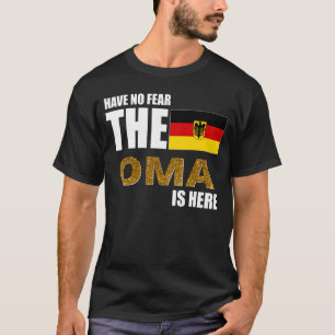Have No Fear The Oma Is Here German Flag T-Shirt