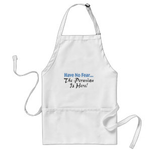Have No Fear The Peruvian Is Here Standard Apron