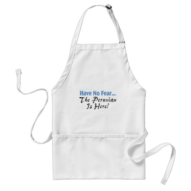 Have No Fear The Peruvian Is Here Standard Apron (Front)