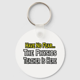 Have No Fear, The Physics Teacher Is Here Key Ring