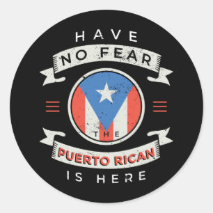 Have No Fear The Puerto Rican Is Here Funny Quote Classic Round Sticker