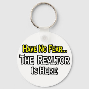 Have No Fear, The Realtor Is Here Key Ring