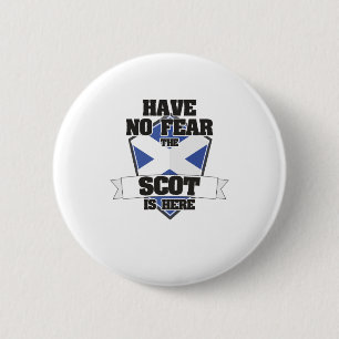 Have No Fear The Scot Is Here Proud To Be Scottish 6 Cm Round Badge
