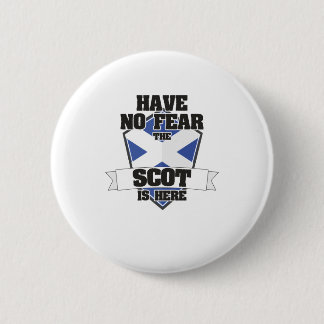 Have No Fear The Scot Is Here Proud To Be Scottish 6 Cm Round Badge
