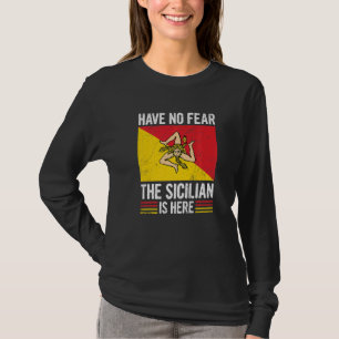 Have No Fear The Sicilian Is Here Quote For A Prou T-Shirt