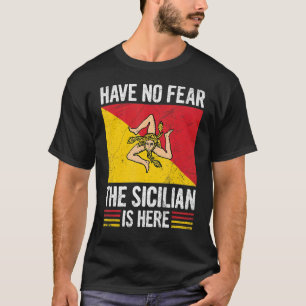 Have No Fear The Sicilian Is Here Quote For A Prou T-Shirt