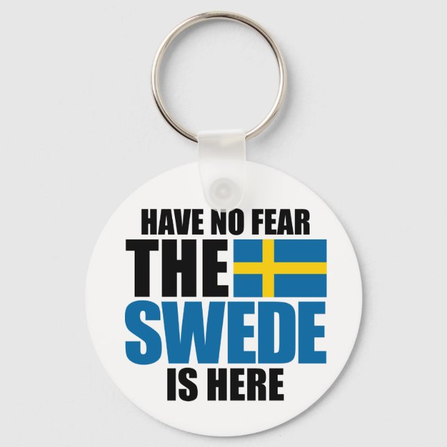 Have No Fear, The Swede Is Here Key Ring (Front)