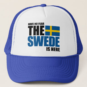 Have No Fear, The Swede Is Here Trucker Hat