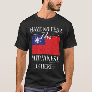 Have No Fear The Taiwanese Is Here T-Shirt