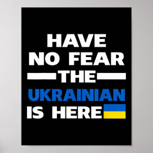 Have No Fear The Ukrainian Is Here Proud Ukraine P Poster