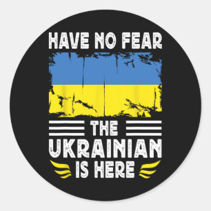 Have No Fear The Ukrainian Is Here Ukraine Flag Classic Round Sticker