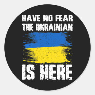 Have No Fear The Ukrainian Is Here Ukraine Flag Pr Classic Round Sticker