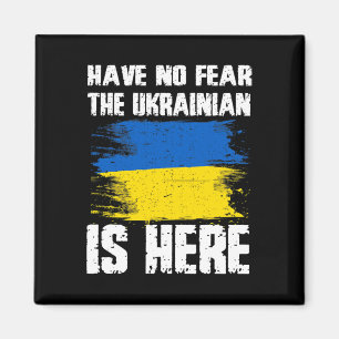 Have No Fear The Ukrainian Is Here Ukraine Flag Pr Magnet