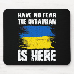 Have No Fear The Ukrainian Is Here Ukraine Flag Pr Mouse Pad
