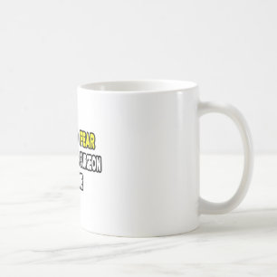 Have No Fear, The Vascular Surgeon Is Here Coffee Mug