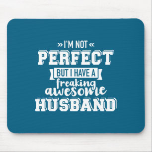 Have Not But Freaking Husband Mouse Pad
