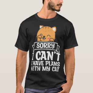 Have Plans With Cat Pet Animals  Cats Owner Graphi T-Shirt
