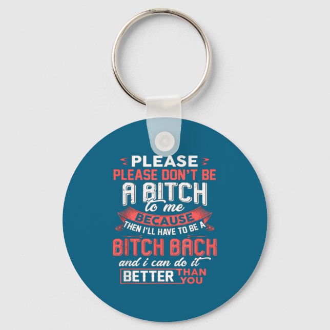 Have Please Don' Because Then I'll Key Ring (Front)