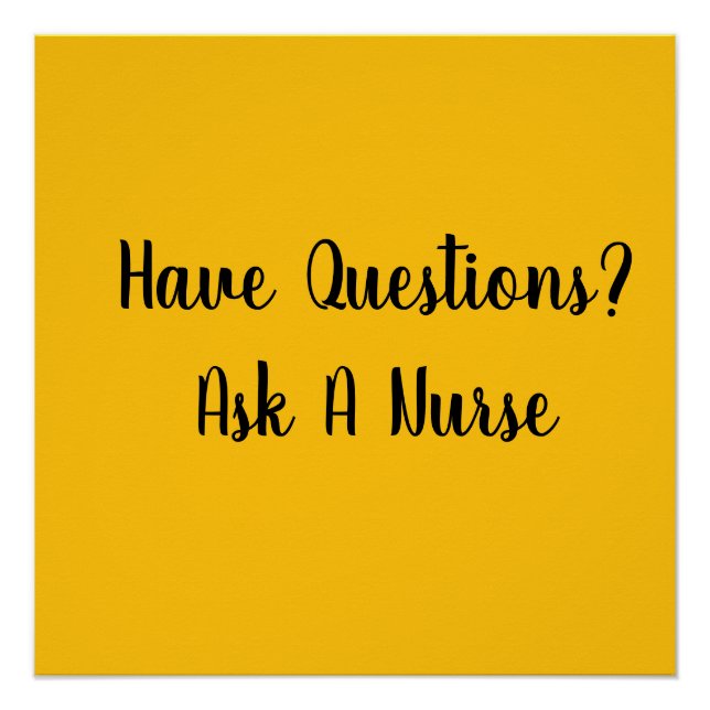 Have Questions? Ask A Nurse Yellow  Poster (Front)