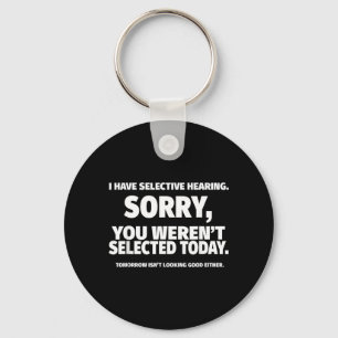 Have Selective Hearing Werent Selected Short Key Ring