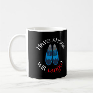 Have Shoes Will Tango Mens Tango Shoes Coffee Mug
