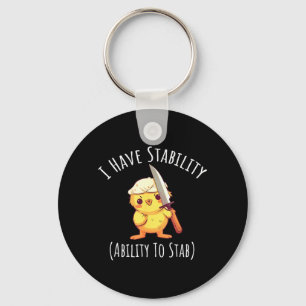 Have Stability Ability To Stab Sarcastic Funny Key Ring
