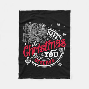Have The Christmas You Deserve Krampus Christmas H Fleece Blanket