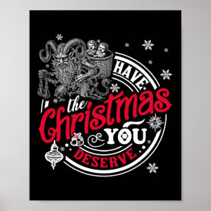 Have The Christmas You Deserve Krampus Christmas H Poster